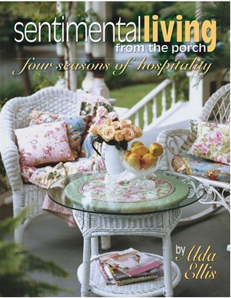 Sentimental Living From the Porch by Alda Ellis
