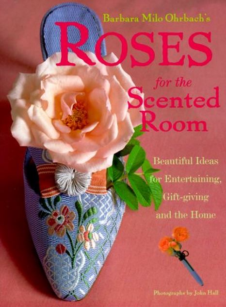 Roses for the Scented Room by Barbara Milo Ohrbach