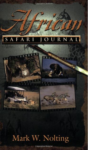 African Safari Journal by Mark W. Nolting