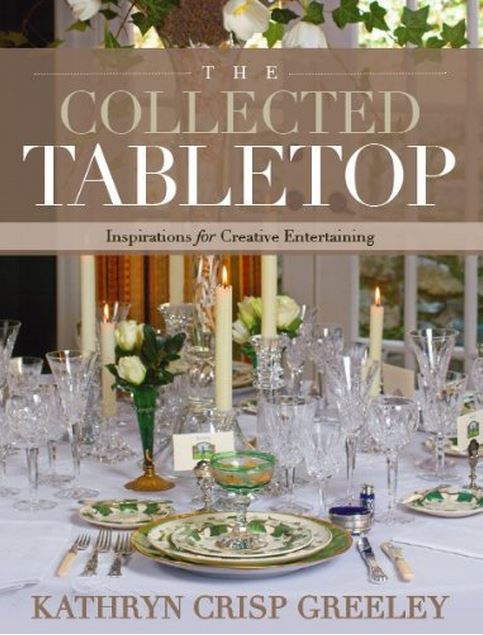 The Collected Tabletop by Kathryn Crisp Greeley